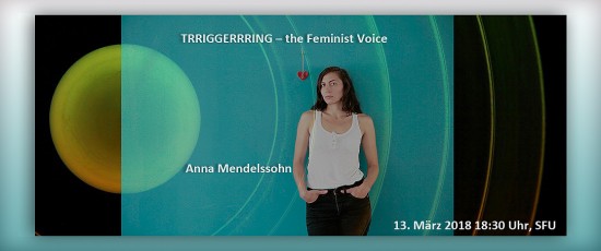 PTW | Jour fixe des Instituts für transkulturelle und historische Forschung: TRRIGGERRRING – the Feminist Voice