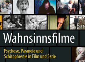 PTW | Buchneuerscheinung: „Wahnsinnsfilme. Psychose, Paranoia und Schizophrenie in Film und Serie.“