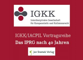 JUS | IGKK/IACPIL Vortragsreihe – Das IPRG nach 40 Jahren