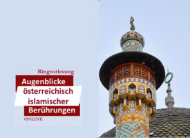 IFIME | Ringvorlesung Augenblicke österreichisch-islamischer Berührungen
