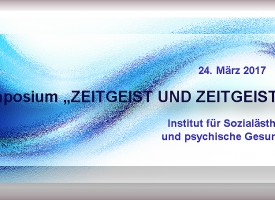 Symposium „ZEITGEIST UND ZEITGEISTER“ vom Institut für Sozialästhetik und psychische Gesundheit
